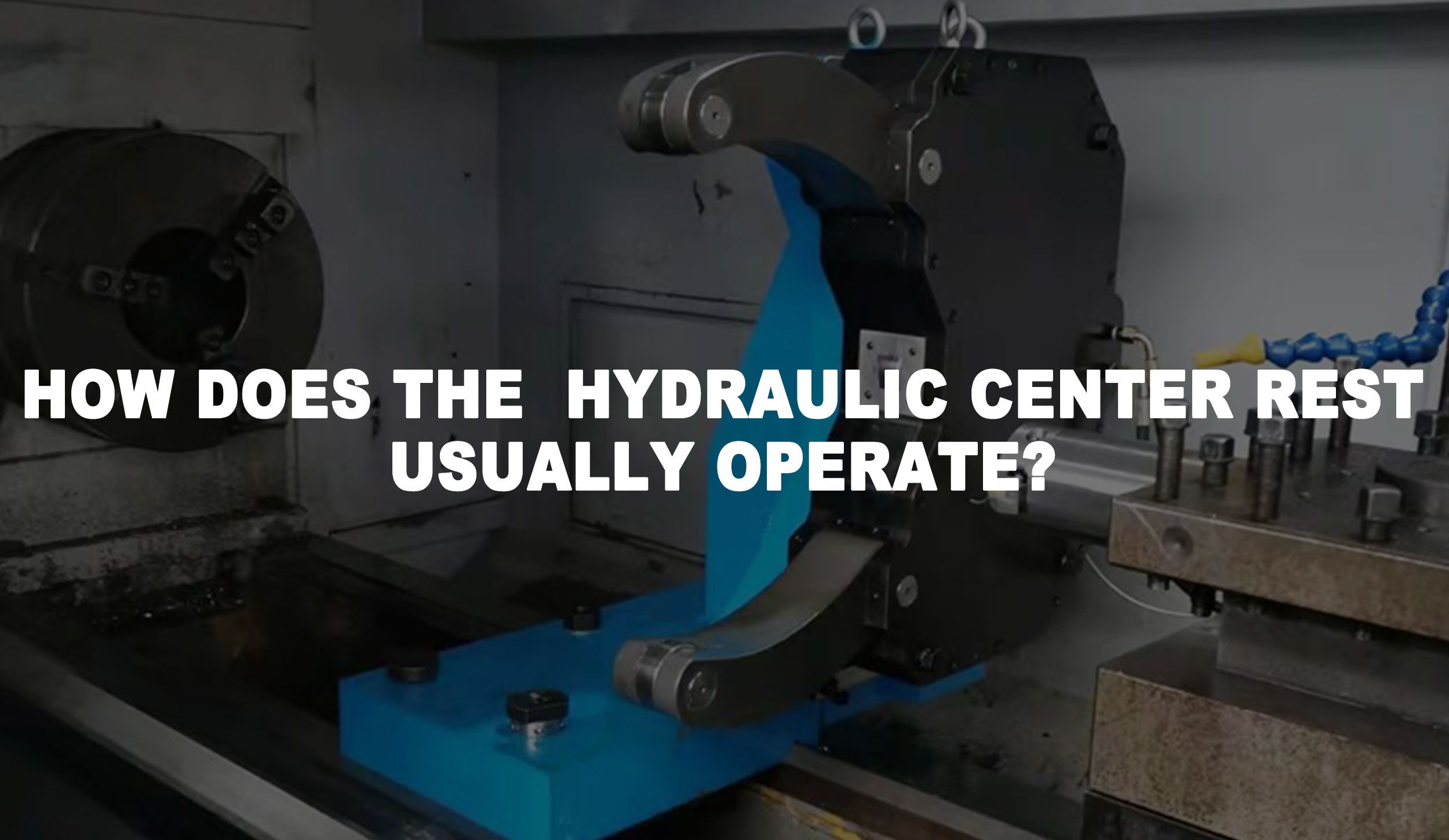 How does the  Hydraulic Center Rest usually operate?